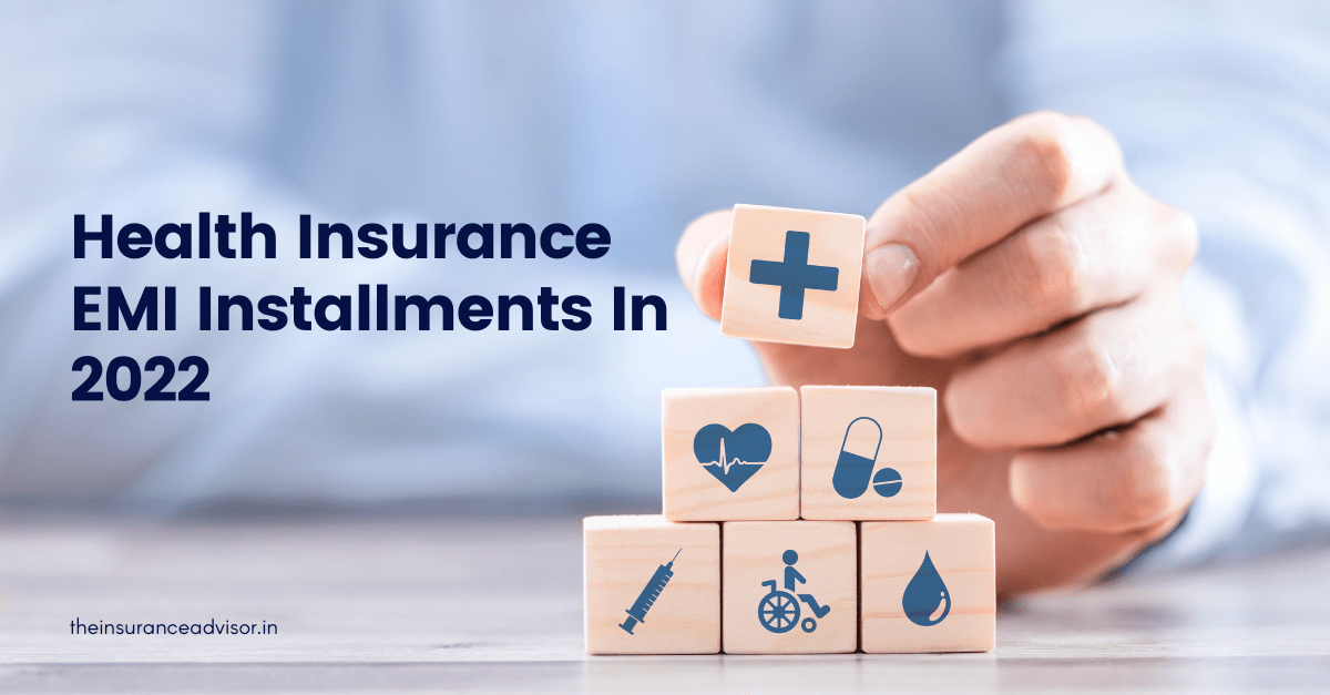 Health Insurance EMI Installments in 2022