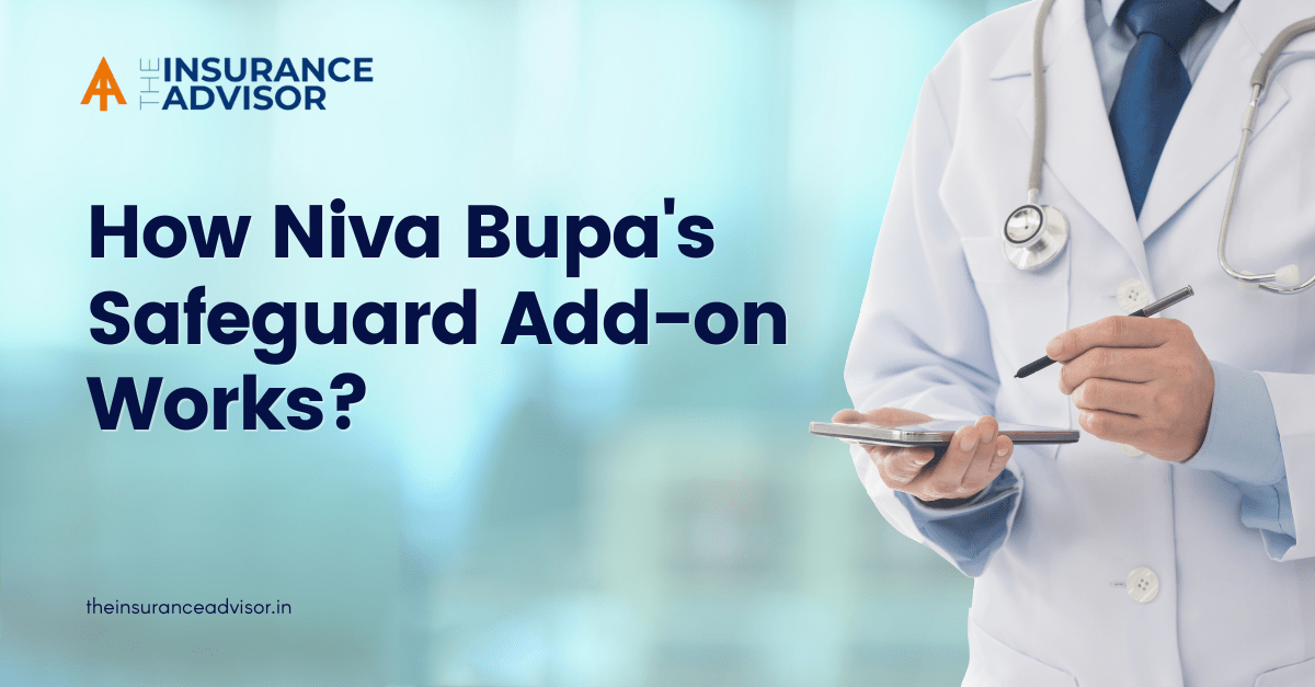 How Niva Bupa’s Safeguard Add-on Works