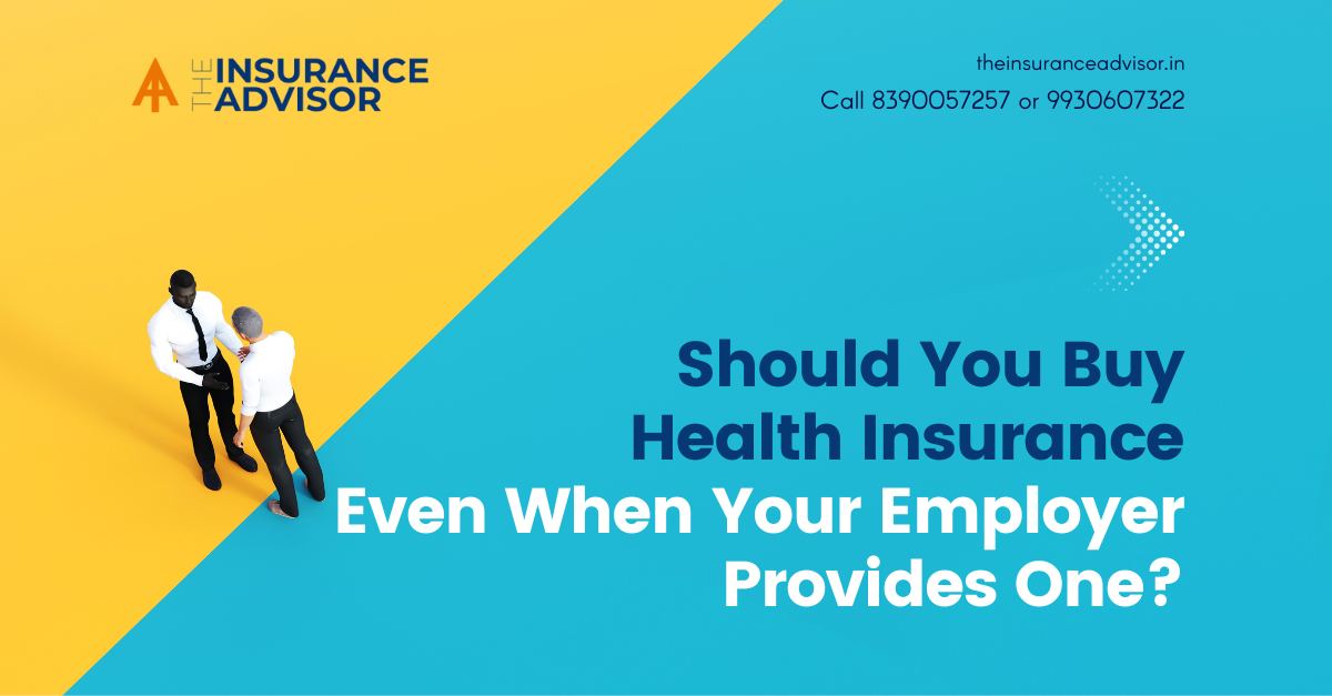 Should You Buy Health Insurance Even When Your Employer Provides?
