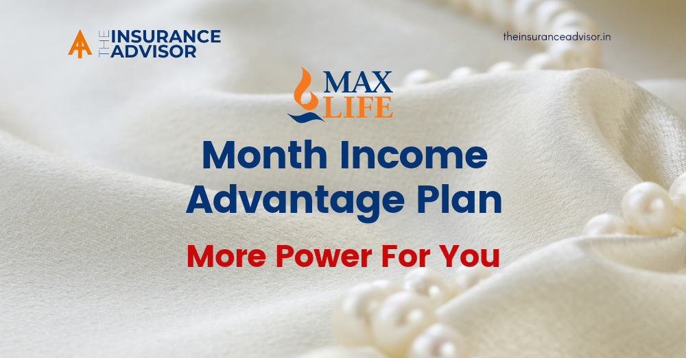 Max Life Monthly Income Advantage Plan