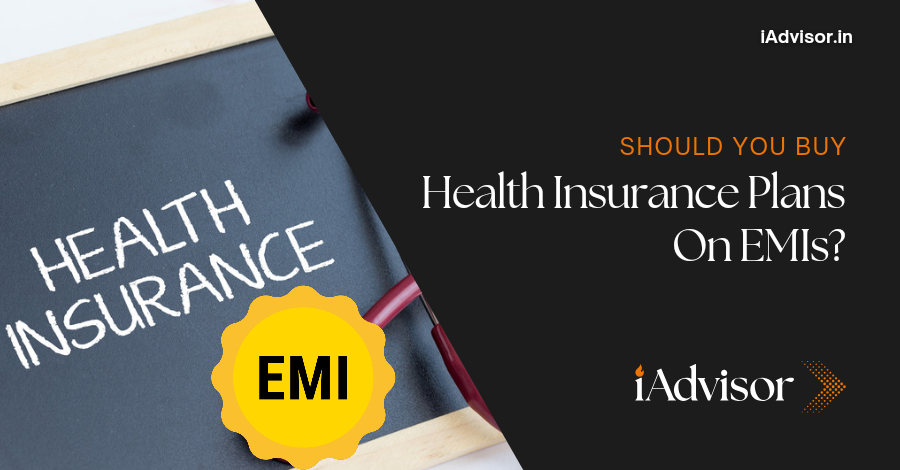 Buying Health Insurance with EMI – Should you?
